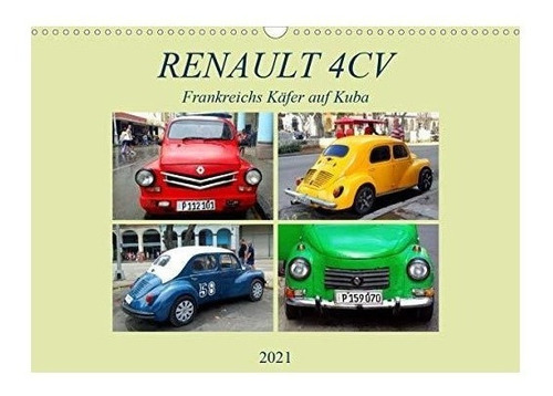 Renault 4cv - Frankreichs Käfer Auf Kuba (wandkalender 202