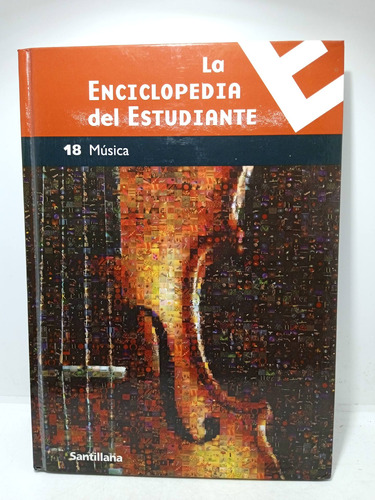 La Enciclopedia Del Estudiante - Música - Santillana - 2006