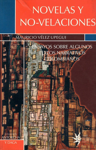 Novelas Y No-velaciones. Ensayos Textos Narrativos Colombian