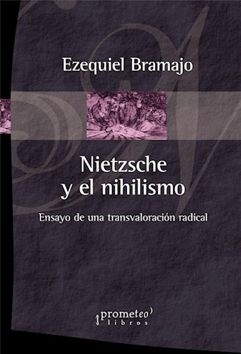 Libro Nietzsche Y El Nihilismo De Ezequiel Bramajo