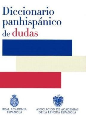 Diccionario Panhispanico De Dudas (real Academia Española)