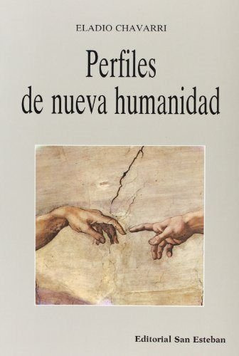 Perfiles de nueva humanidad, de Eladio Chavarri López De Dicastillo. Editorial SAN ESTEBAN, tapa blanda en español