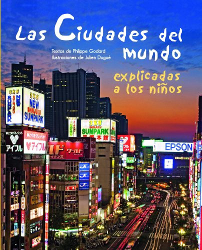 Las Ciudades Del Mundo Explicadas A Los Ninos/ The Cities Of