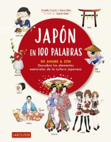 Japon En 100 Palabras. De Anime A Zen