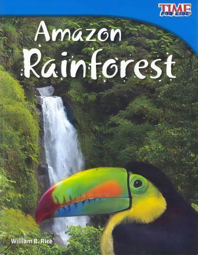 Amazon Rainforest, De William B. Rice., Vol. 1. Editorial Teacher Created Materials, Inc, Tapa Blanda En Inglés, 2012