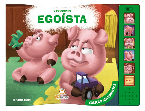 Coleção sentimentos: O porquinho egoísta, de Klein, Cristina. Blu Editora Ltda em português, 2018