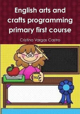 Libro English Arts And Crafts Programming Primary First C...