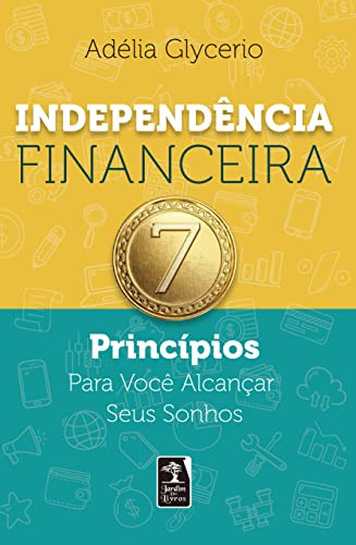 Libro Independência Financeira 7 Princípios Para Você Alcanç