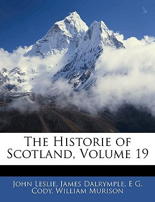 Libro The Historie Of Scotland, Volume 19 - Leslie, John