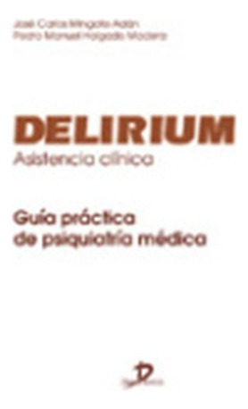 Delirium - Asistencia Clinica - Guia Practica 