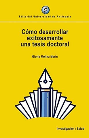 Como Desarrollar Exitosamente Una Tesis Doctoral