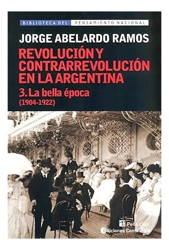 Bella Epoca T.3 (1904-1922). Revolucion Y Contrarrevol - #c