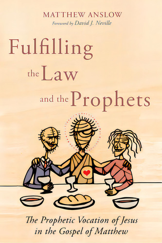 Fulfilling The Law And The Prophets, De Anslow, Matthew. Editorial Pickwick Pubn, Tapa Blanda En Inglés