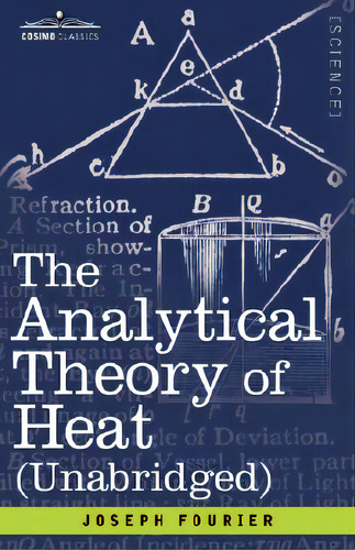 The Analytical Theory Of Heat, De Fourier, Joseph. Editorial Cosimo Classics, Tapa Dura En Inglés