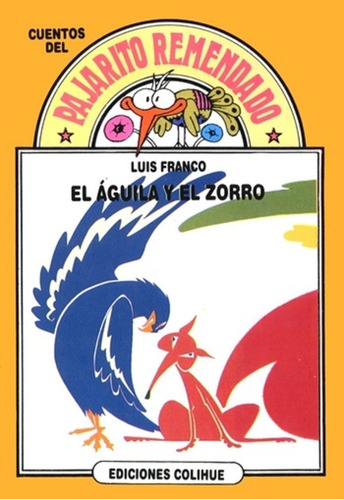 El Aguila Y El Zorro - Franco - Pajarito Remendado - Colihue