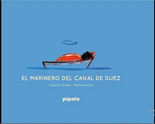 El Marinero Del Canal De Suez - Horacio Y Acosta Matías (ilu