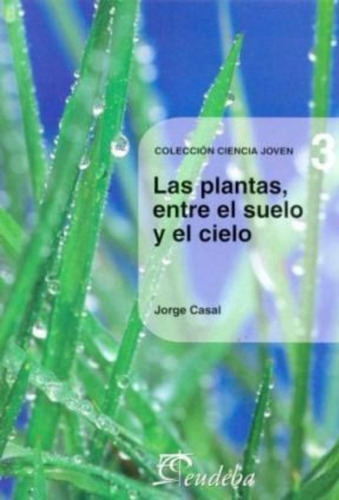 Las Plantas, Entre El Suelo Y El Cielo. Casal. Cs.natural