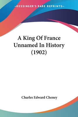 Libro A King Of France Unnamed In History (1902) - Cheney...