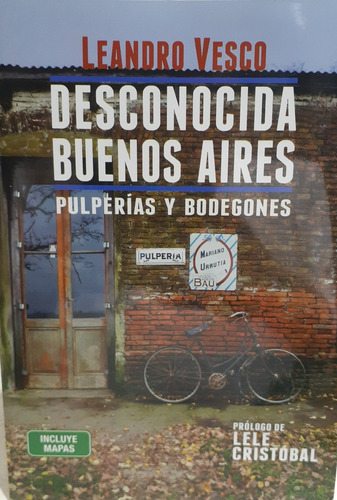 Desconocida Buenos Aires : Pulperias Y Bodegones - Vesco