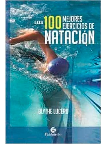 Los 100 Mejores Ejercicios De Natación