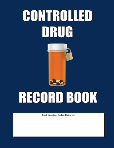 Libro:  Controlled Drug Record Book: Blue Cover