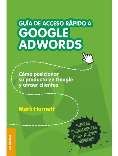 Guía De Acceso Rápido A Google Adwords - Mark Harnett