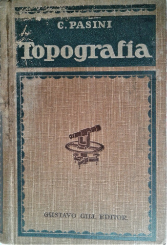 Tratado De Topografia - Claudio Pasini - Gustavo Gili 1924 (Usado)