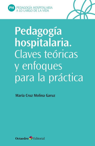 PedagogÃÂa hospitalaria, de Molina Garuz, María Cruz. Editorial Octaedro, S.L., tapa blanda en español