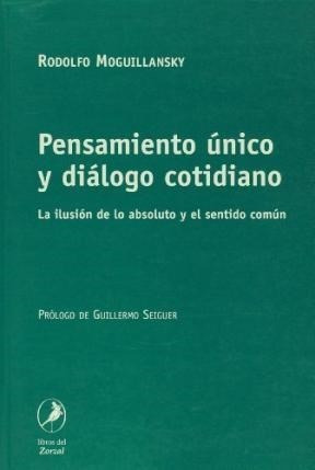 Pensamiento Unico Y Dialogo Cotidiano - Moguillansky Rodolf