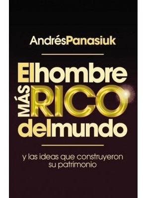 El Hombre Más Rico Del Mundo - Andres Panasiuk®