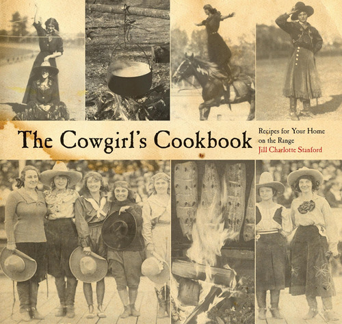 Libro: The Cowgirls Cookbook: Recipes For Your Home On The R