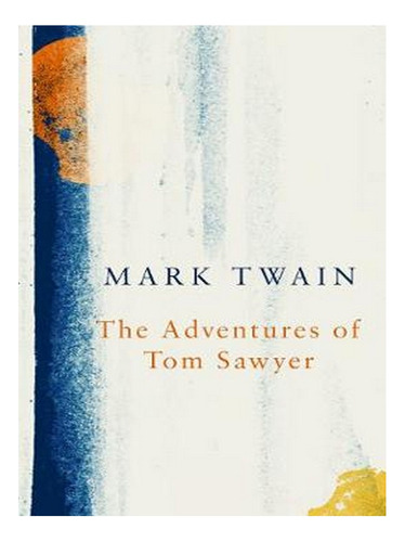 The Adventures Of Tom Sawyer (legend Classics) (paperb. Ew03