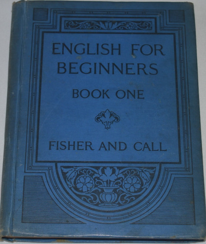 English For Beginners Book One- Annie Fisher, A. Call G24