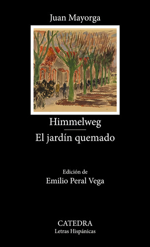 Himmelweg El Jardin Quemado: El Jardín Quemado, De Mayorga, Juan., Vol. 1. Editorial Ediciones Catedra, Tapa Blanda En Español