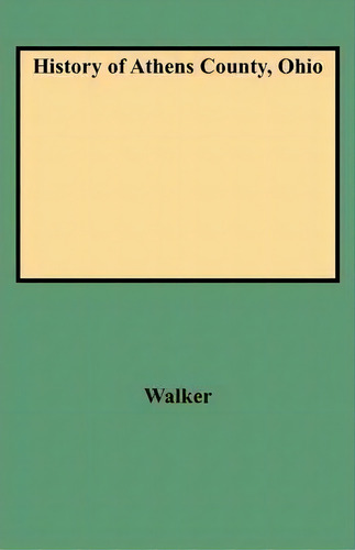 History Of Athens County, Ohio, De Walker., Vol. 1. Editorial Clearfield, Tapa Blanda En Inglés