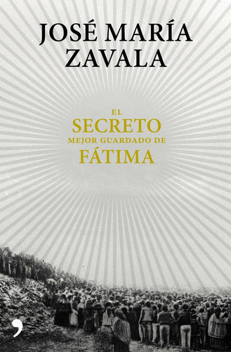 Secreto Mejor Guardado De Fatima,el - Zavala,jose Maria