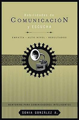Libro Habilidades De Comunicacion Y Escucha - Sonia Gonza...