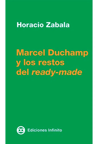 Marcel Duchamp Y Los Restos Del Ready-made  Horacio Zabala