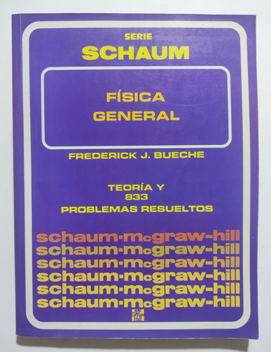 Física General. Teoría Y Problemas. Frederick Bueche. Schaum (Reacondicionado)