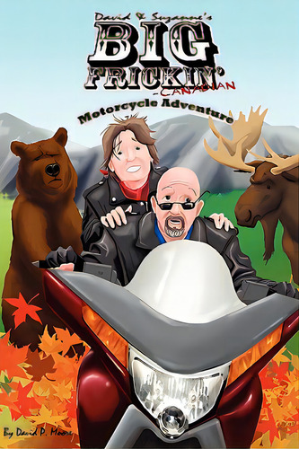 David & Suzanne's Big Frickin' Canadian Motorcycle Adventure, De Moore, David P.. Editorial Createspace, Tapa Blanda En Inglés