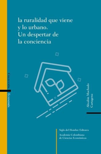 Libro Ruralidad Que Viene Y Lo Urbano. Un Despertar De La C