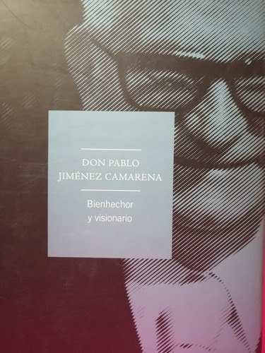 Don Pablo Jiménez Bienhechor Y Visionario-