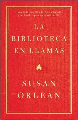 Biblioteca En Llamas, La - Orlean, Susan