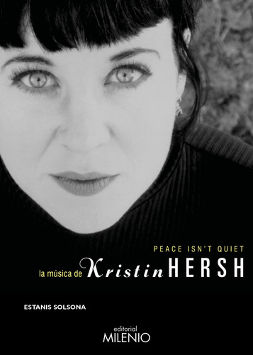 Peace Isnt Quiet La Musica De Kristin Hersh - Solsona Isaac 