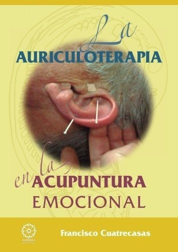 La Auriculoterapia En La Acupuntura Emocional