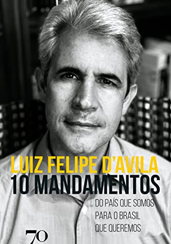 Libro 10 Mandamentos - Do Pais Que Somos Para O Brasil Que Q