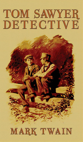 Tom Sawyer, Detective, De Twain, Mark. Editorial Suzeteo Enterprises, Tapa Dura En Inglés