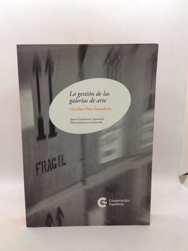 La Gestión De Las Galerías De Arte - Carolina Díaz - Admin