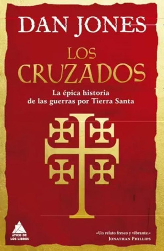 Libro Los Cruzados : La Épica Historia De Las Guerras Por T