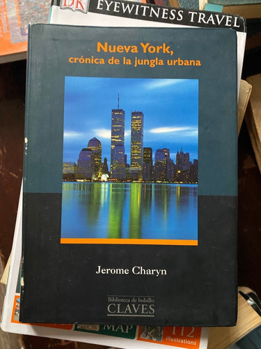Nueva York, Crónica De La Jungla Urbana / Jerome Charyn   A8